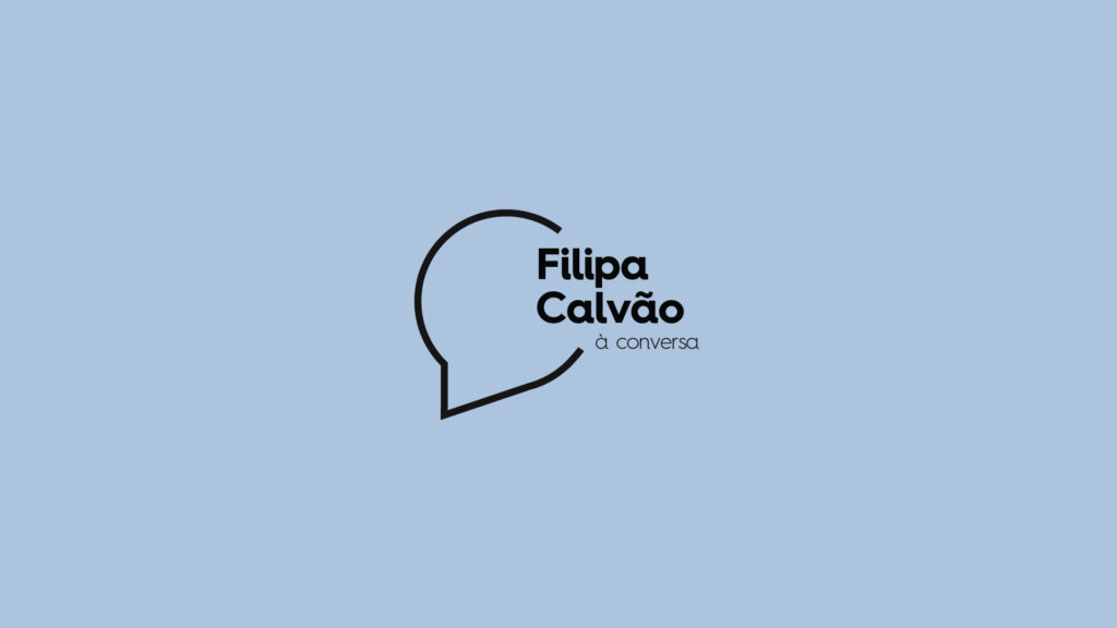 Conversas com Filipa Calvão