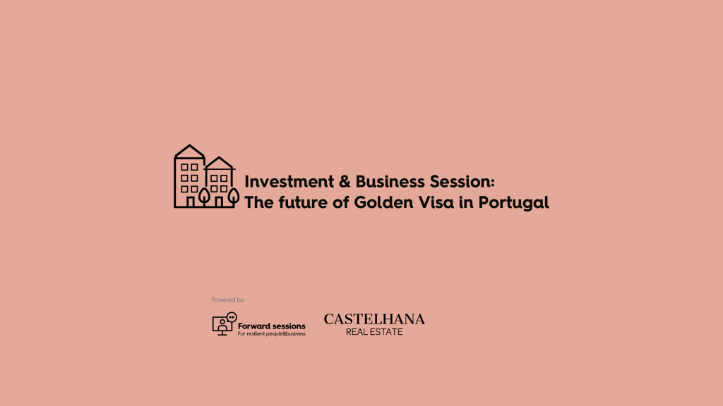 Investment & Business Session | The future of Golden Visa in Portugal