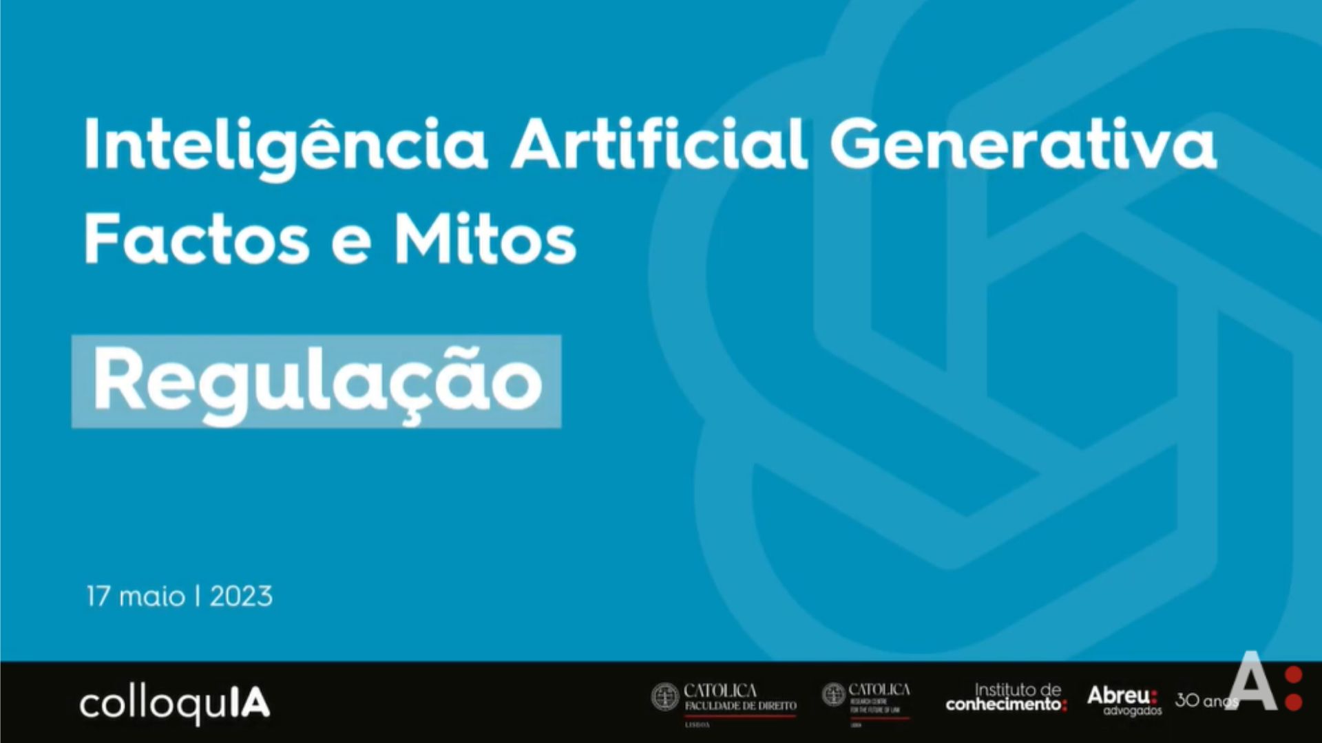 Regulação: IA Generativa Factos e Mitos – ColloquIA 2023