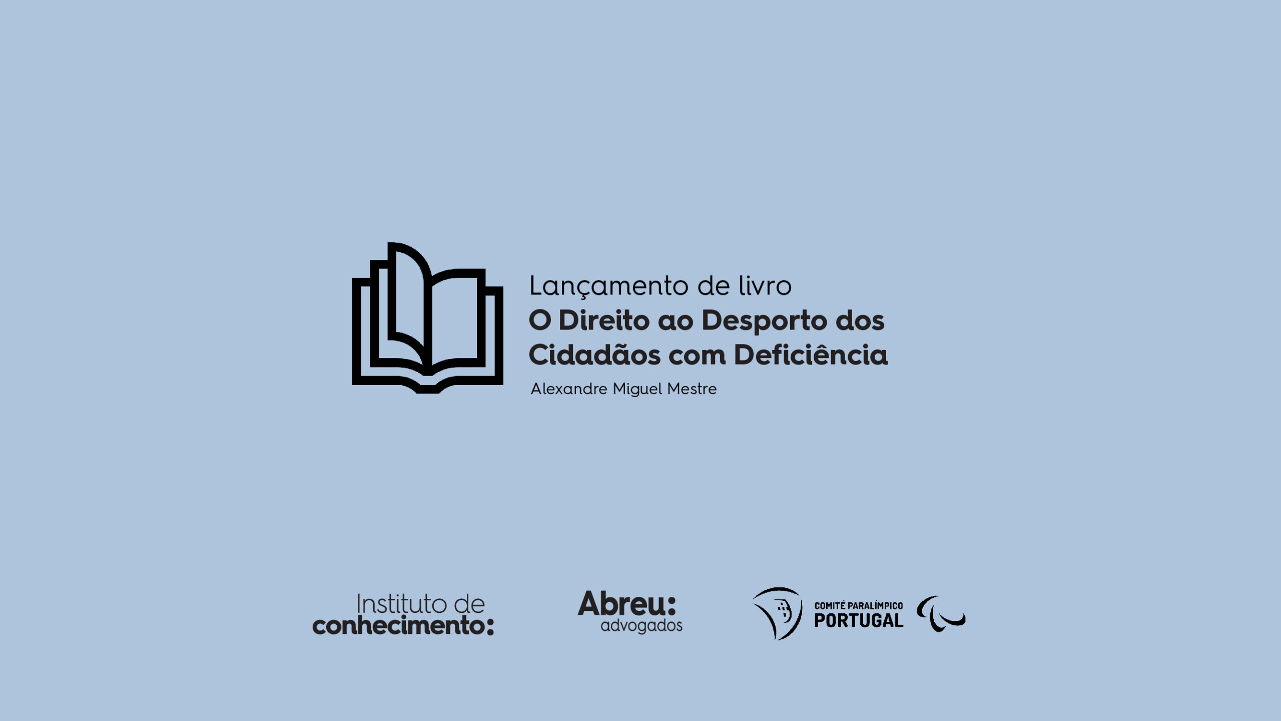 Lançamento do livro Direito ao Desporto: do ‘Desporto para Todos’ ao ‘Desporto Paralímpico’