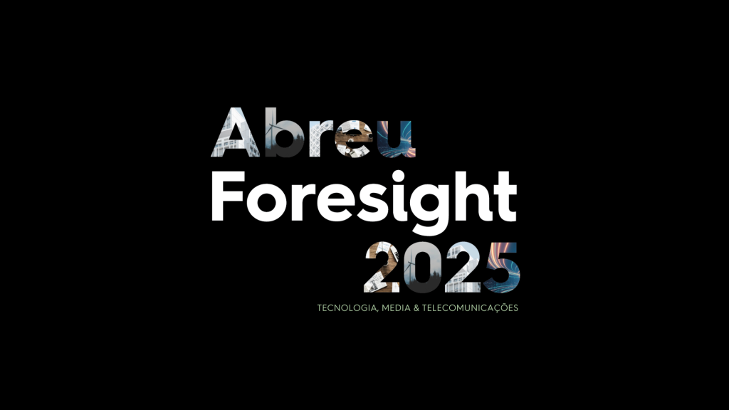Abreu Foresight 2025 | Tecnologia, Media e Telecomunicações