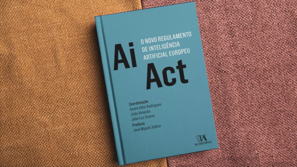 Ricardo Henriques e André Alfar Rodrigues participam na publicação “AI Act – O Novo Regulamento de Inteligência Artificial Europeu”