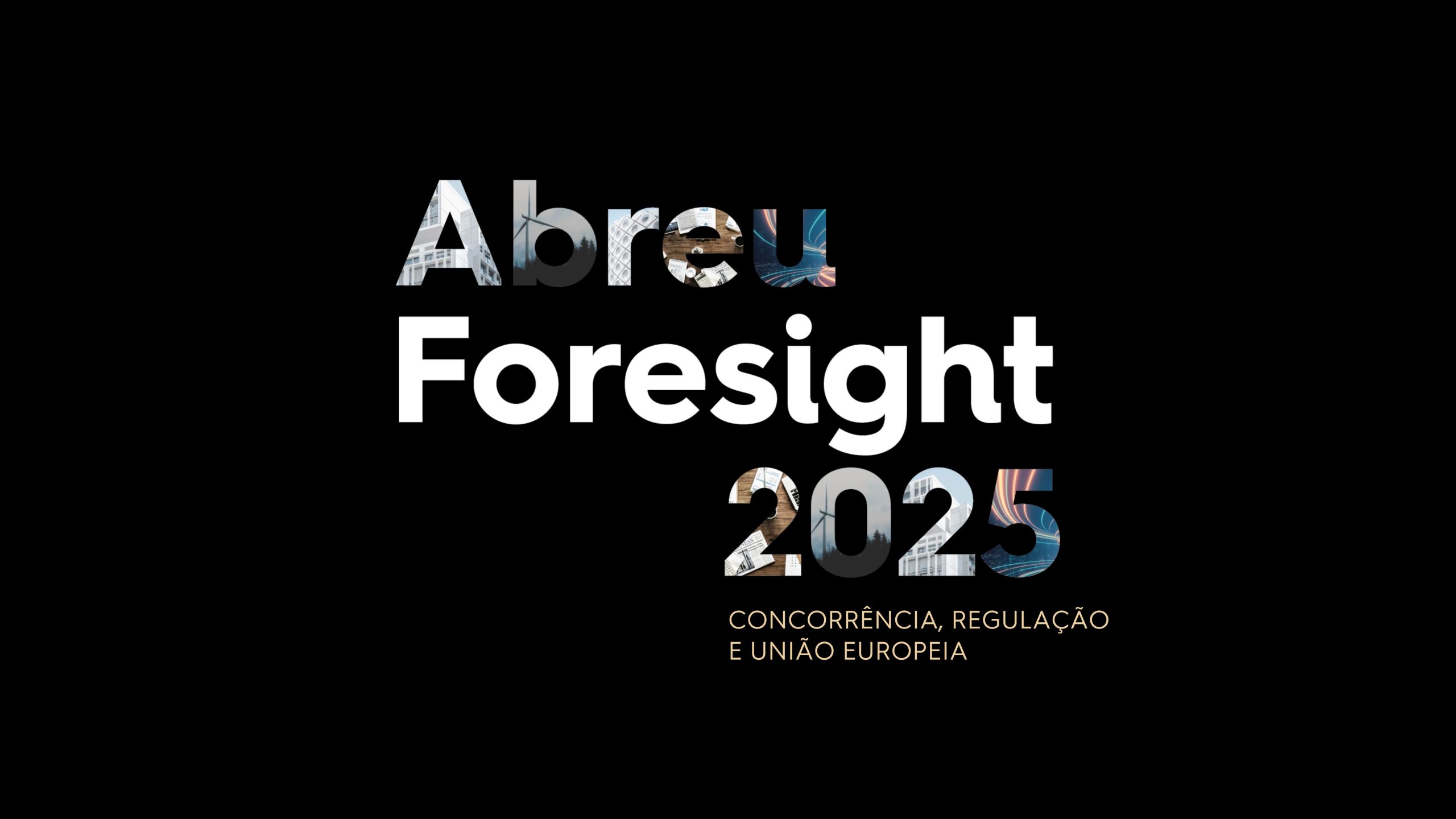 Abreu Foresight 2025 | Concorrência, Regulação e União Europeia